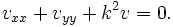  v_{xx} + v_{yy} + k^2 v =0.\,