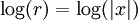 \,\log(r) = \log(|x|)