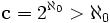 \mathbf{c} = 2^{\aleph_0} > {\aleph_0}