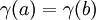 \!\,\gamma(a) = \gamma(b)
