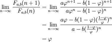 \begin{align}
\lim_{n\to\infty}\frac{F_{a,b}(n+1)}{F_{a,b}(n)}
&= \lim_{n\to\infty}\frac{a\varphi^{n+1}-b(1-\varphi)^{n+1}}{a\varphi^n-b(1-\varphi)^n} \\
&= \lim_{n\to\infty}\frac{a\varphi-b(1-\varphi)(\frac{1-\varphi}{\varphi})^n}{a-b(\frac{1-\varphi}{\varphi})^n} \\
&= \varphi
\end{align}