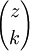 {z\choose k}