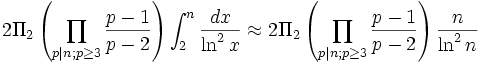 2 \Pi_2 \left(\prod_{p|n; p \geq 3} \frac{p-1}{p-2}\right) \int_2^n \frac{dx}{\ln^2 x}
\approx 2 \Pi_2 \left(\prod_{p|n; p \geq 3} \frac{p-1}{p-2}\right) \frac{n}{\ln^2 n}