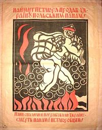 Soviet Ukraine's propaganda poster issued following the Petlura-Piłsudski alliance. The Ukrainian text reads: "Corrupt Petlura has sold Ukraine to the Polish landowners. Landowners burned and plundered Ukraine. Death to landowners and Petlurovites."