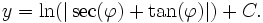 y = \ln(|\sec(\varphi) + \tan(\varphi)|) + C.\,