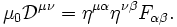 \mu_0 \mathcal{D}^{\mu\nu} = \eta^{\mu\alpha} \eta^{\nu\beta} F_{\alpha\beta}. 