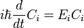 i\hbar {d\over dt} C_i = E_i C_i
\,