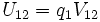 U_{12}=q_1 V_{12} \